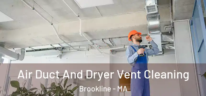  Air Duct And Dryer Vent Cleaning Brookline - MA
