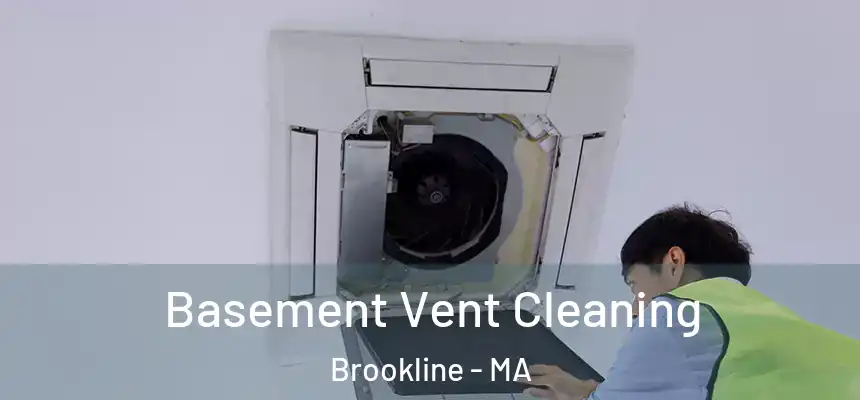  Basement Vent Cleaning Brookline - MA