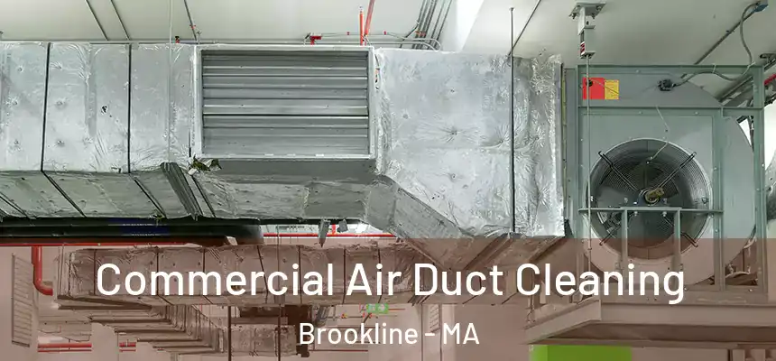  Commercial Air Duct Cleaning Brookline - MA
