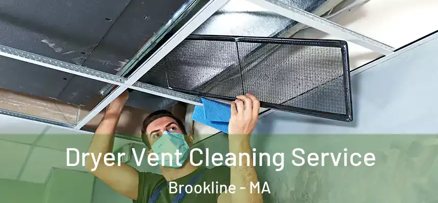  Dryer Vent Cleaning Service Brookline - MA