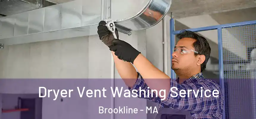  Dryer Vent Washing Service Brookline - MA