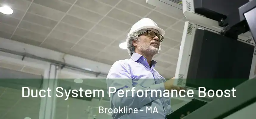  Duct System Performance Boost Brookline - MA