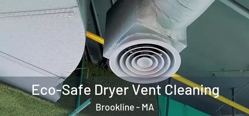  Eco-Safe Dryer Vent Cleaning Brookline - MA