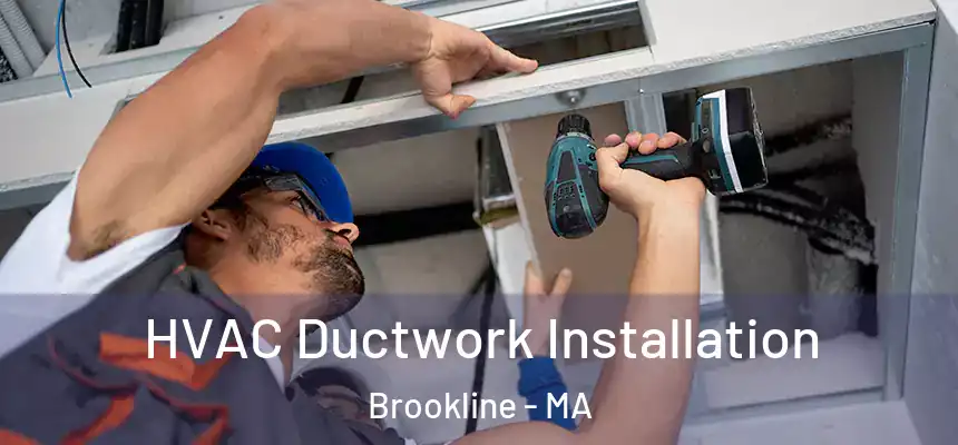  HVAC Ductwork Installation Brookline - MA