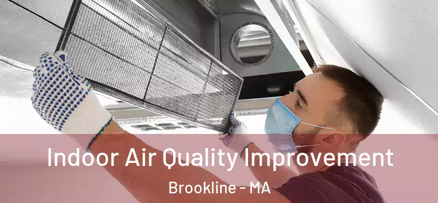 Indoor Air Quality Improvement Brookline - MA