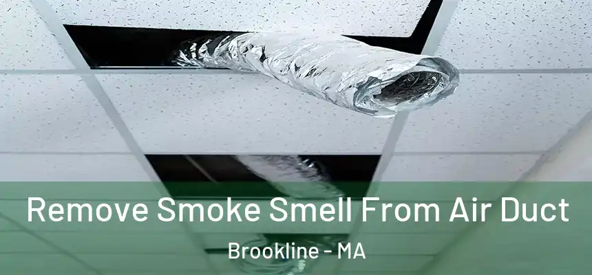  Remove Smoke Smell From Air Duct Brookline - MA
